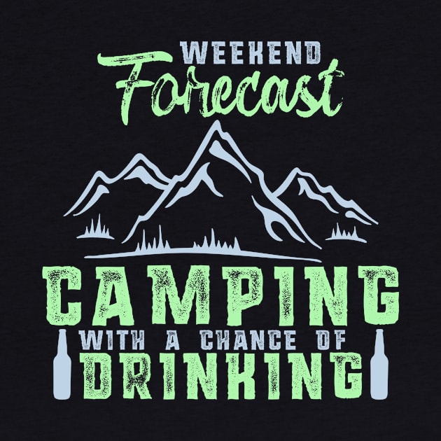 Weekend Forecast Camping with a Chance of Drinking by theperfectpresents